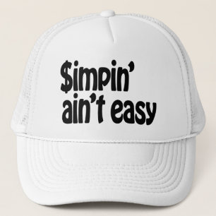 Simpin' Ain't Easy Trucker Hat