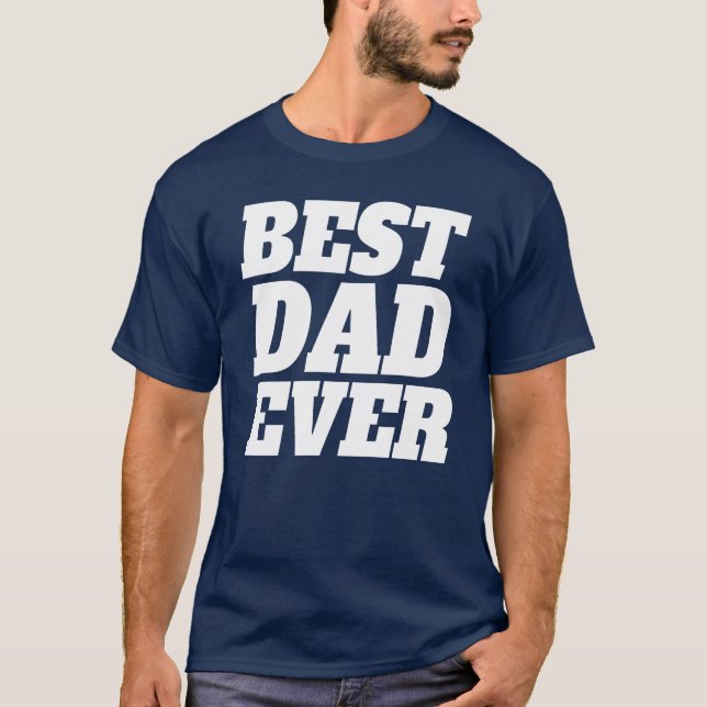 Simple Best Dad Ever Father's Day | Shirt (Front)