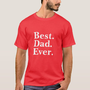 Simple Best Dad Ever White typography Father's Day T-Shirt