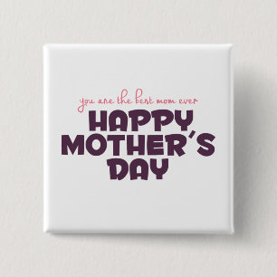 Simple Best Mum Ever Mother's Day Pin Button