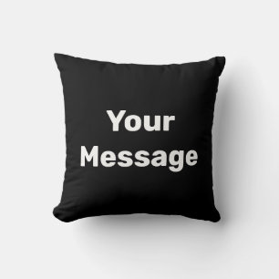 Simple Black and White Text Your Message Template Cushion