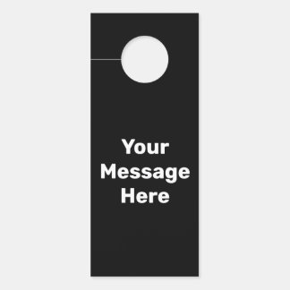 Simple Black and White Text Your Message Template Door Hanger
