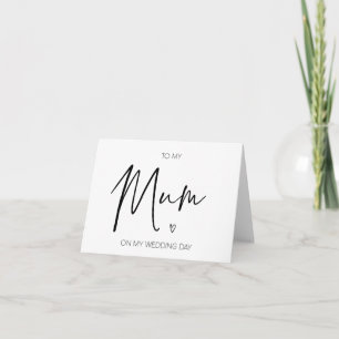 Simple Black and White To My Mum on My Wedding Day Card