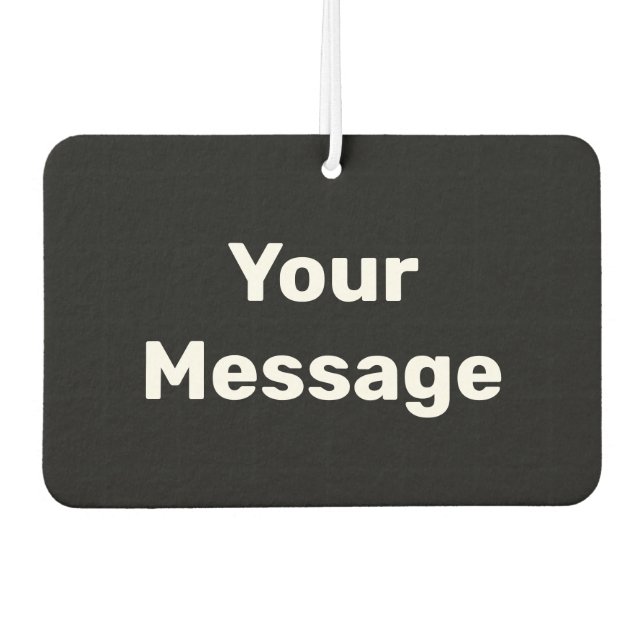 Simple Black and White Your Message Text Template Car Air Freshener (Front)