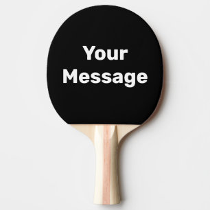 Simple Black and White Your Message Text Template Ping Pong Paddle