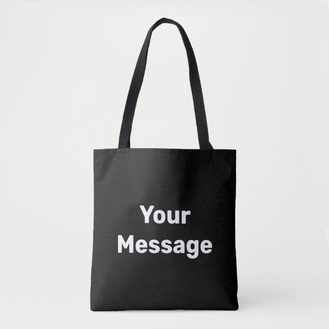 Simple Black and White Your Message Text Template Tote Bag (Front)
