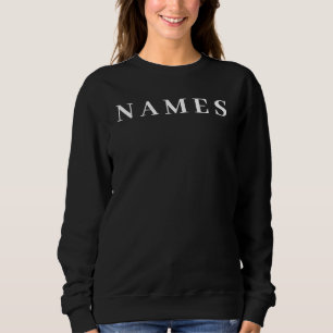 Simple Black Custom Add Your Name Elegant Sweatshirt