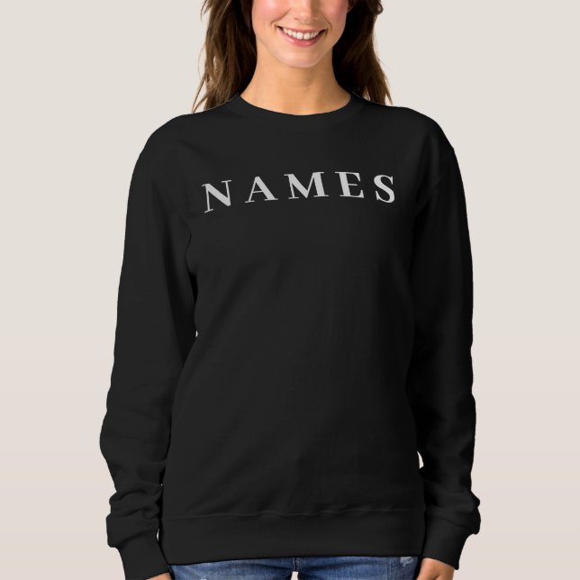 Simple Black Custom Add Your Name Elegant Sweatshirt (Front)