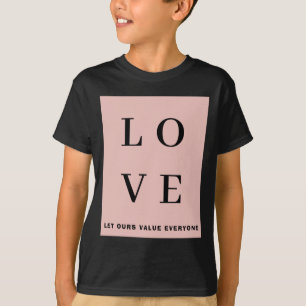 Simple Black Pink Love Let Ours Value Everyone T S T-Shirt