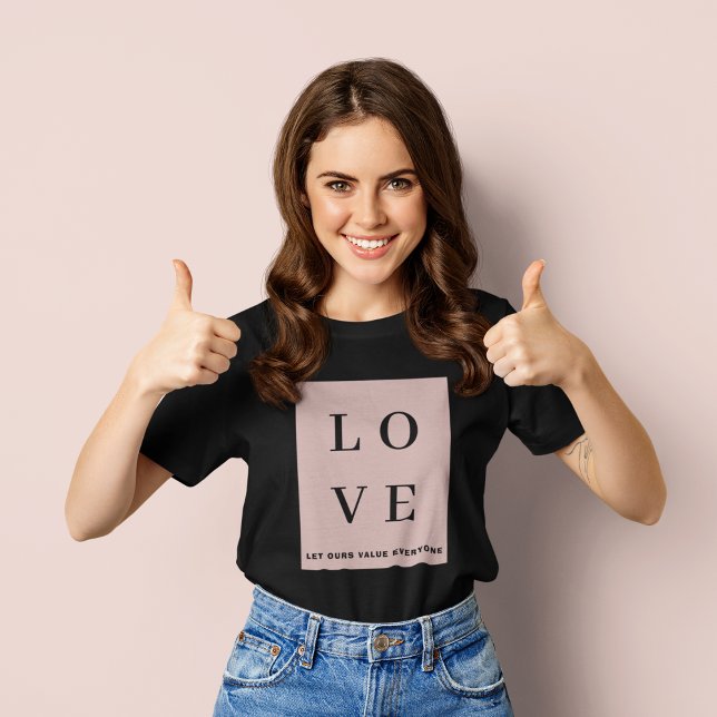Simple Black & Pink LOVE |Let ours Value Everyone  T-Shirt (Creator Uploaded)