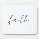 Simple Black White Hand Written Faith Art Mouse Pad<br><div class="desc">This simple black and white handwritten "Faith" design adds a touch of elegance and inspiration to any product. Perfect for those who love minimalist art with a meaningful message. You can personalise this design to make it uniquely yours!</div>