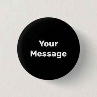 Simple Black with White Your Message Template 3 Cm Round Badge