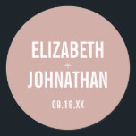 Simple Boho Dusty Rose Typography Wedding Classic Round Sticker<br><div class="desc">Personalise the custom text above. You can find additional coordinating items in our "Simple Boho Dusty Rose Typography Wedding" collection. ***PLEASE NOTE: ALL OF THE WORDING AND TEXT AND BACKGROUND COLOR IS EDITABLE. You can change all of the words and you can also change the text colour as well. For...</div>