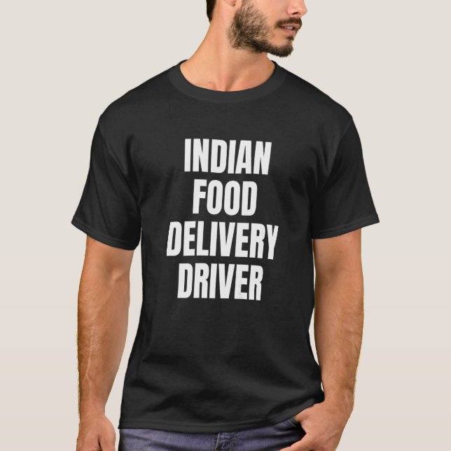 Simple Bold Indian Food Delivery Driver For Indian T-Shirt (Front)