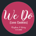 Simple Burgundy We Do Love Cookies Wedding Favour Classic Round Sticker<br><div class="desc">Simple We Do Love Cookies Wedding Favour Treat Classic Round Sticker</div>