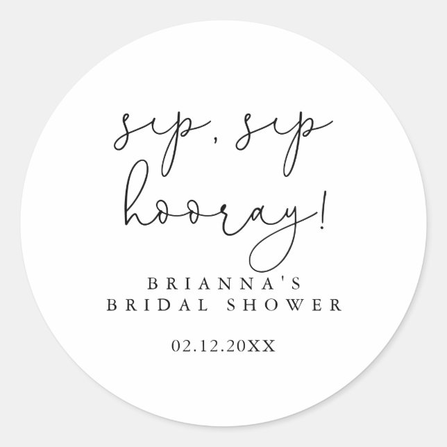 Simple Calligraphy Sip Sip Hooray Bridal Shower   Classic Round Sticker (Front)