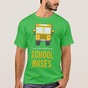 Simple Cute Just a Boy Who Loves School Buses T-Shirt