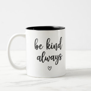 Simple & Elegant "Be Kind Always" Coffee Cup