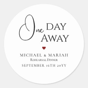 Simple Elegant One Day Away Rehearsal Dinner Classic Round Sticker