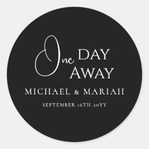 Simple Elegant One Day Away Rehearsal Dinner Classic Round Sticker