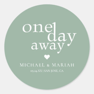 Simple Elegant One Day Away Rehearsal Dinner Classic Round Sticker