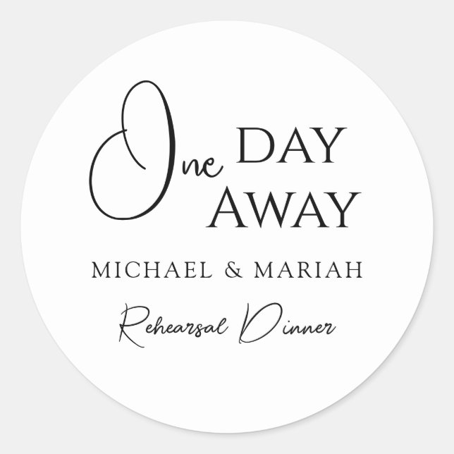 Simple Elegant One Day Away Rehearsal Dinner Classic Round Sticker (Front)