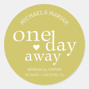 Simple Elegant One Day Away Rehearsal Dinner Classic Round Sticker