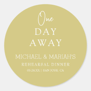 Simple Elegant One Day Away Rehearsal Dinner  Classic Round Sticker