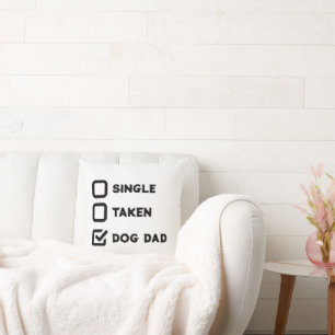 Simple Funny Checkbox Single, Taken, Dog Dad Cushion