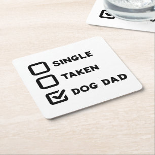 Simple Funny Checkbox Single, Taken, Dog dad Square Paper Coaster