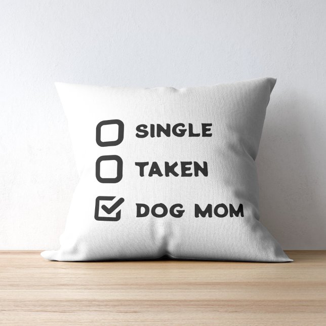 Simple Funny Checkbox Single, Taken, Dog Mum  Cushion (Simple Funny Checkbox Single, Taken, Dog Mom Throw Pillow)