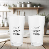 Simple Funny I Can't People Today Quote