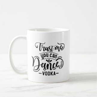Simple Funny Quote Dance Black Typography Clean Coffee Mug