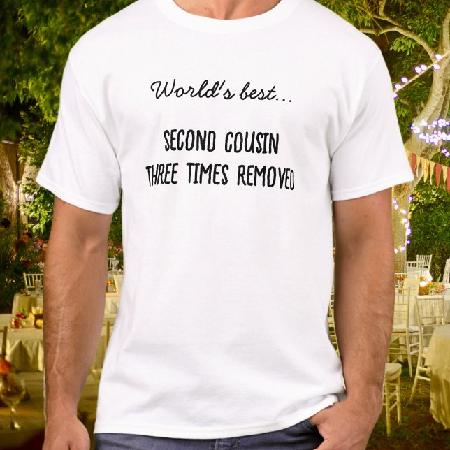 Simple Funny World's Best Distant Relative Custom T-Shirt (A funny sarcastic T-shirt with custom text, for the 'World's best...' (insert distant relation))