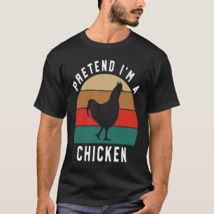 Simple Halloween Costume Chicken Lover Pretend I'm T-Shirt