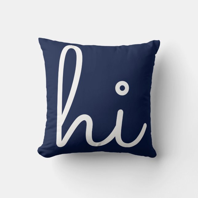 Simple Hi Hello Stylish Script Navy White Cushion (Front)