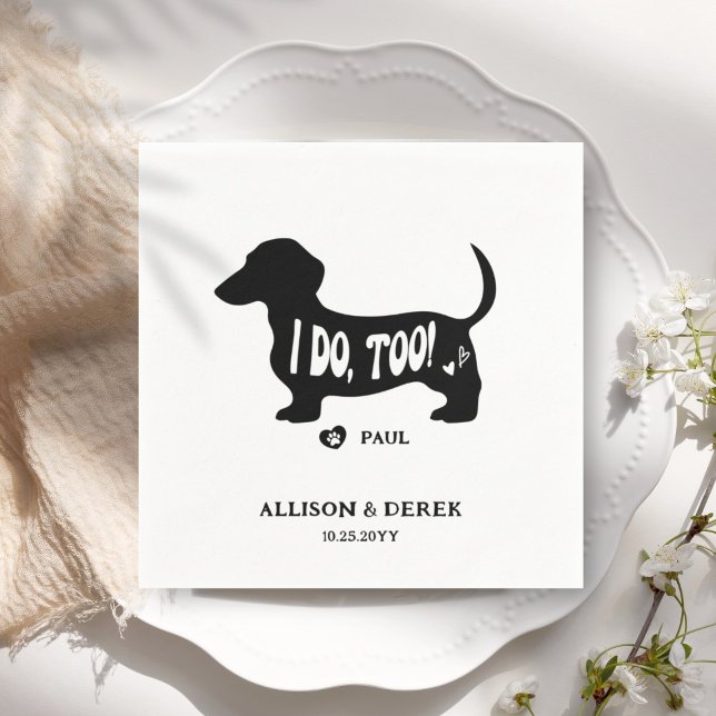 Simple I Do Too Dog Dachshund Doxie Wedding Napkin (Creator Uploaded)