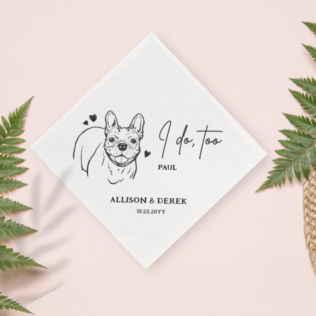 Simple I Do Too Dog French Bulldog Drawing Wedding Napkin (Creator Uploaded)