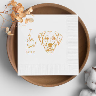 Simple I Do Too Dog Hand Drawing Wedding Napkin