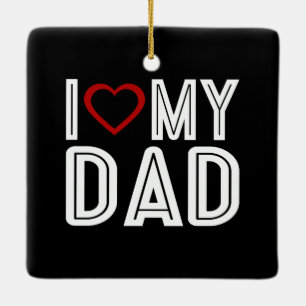 Simple I Heart Love My Dad Typography   Ornament