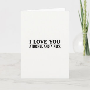 Simple I Love You Bushel Peck Card