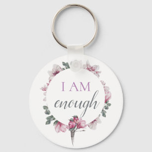 Simple Inspiring I Am Enough Affirmation Key Ring