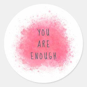 Simple Inspiring You Are Enough Affirmation Quote Classic Round Sticker