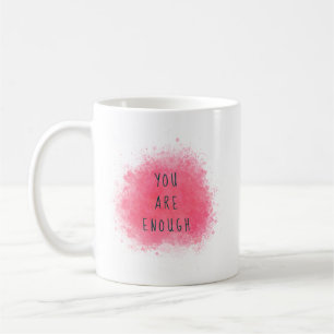 Simple Inspiring You Are Enough Affirmation Quote Coffee Mug