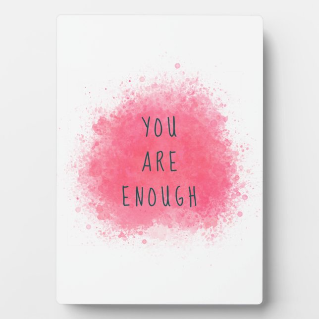 Simple Inspiring You Are Enough Affirmation Quote Plaque (Front)