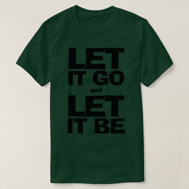 Simple Life Let it go and Let it be T-Shirt (Design Front)