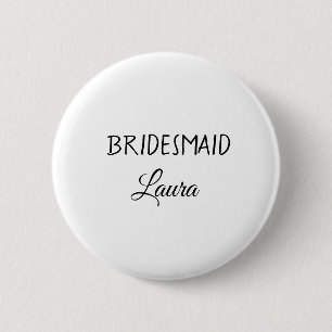 Simple minimal add name bridesmaid  gift year     6 cm round badge