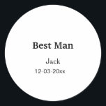SIMPLE MINIMAL add your name custom best man Classic Round Sticker<br><div class="desc">design</div>