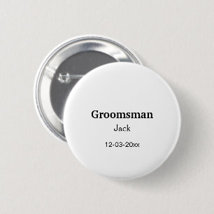 SIMPLE MINIMAL add your name custom groomsman  6 Cm Round Badge