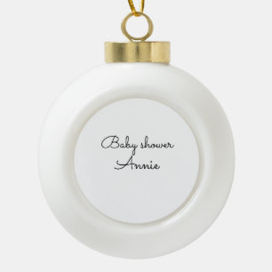 simple minimal add your name text baby shower thro ceramic ball christmas ornament